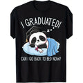 Men'S Funny Graduation T-Shirt - "I Graduated! Can I Go Back to Bed Now?" Funny Graduate Panda Design - with Text - Soft Everyday Tee for Graduation Parties, College Humor - Funny Grad Gift for Men - Comfortable Casual Fit