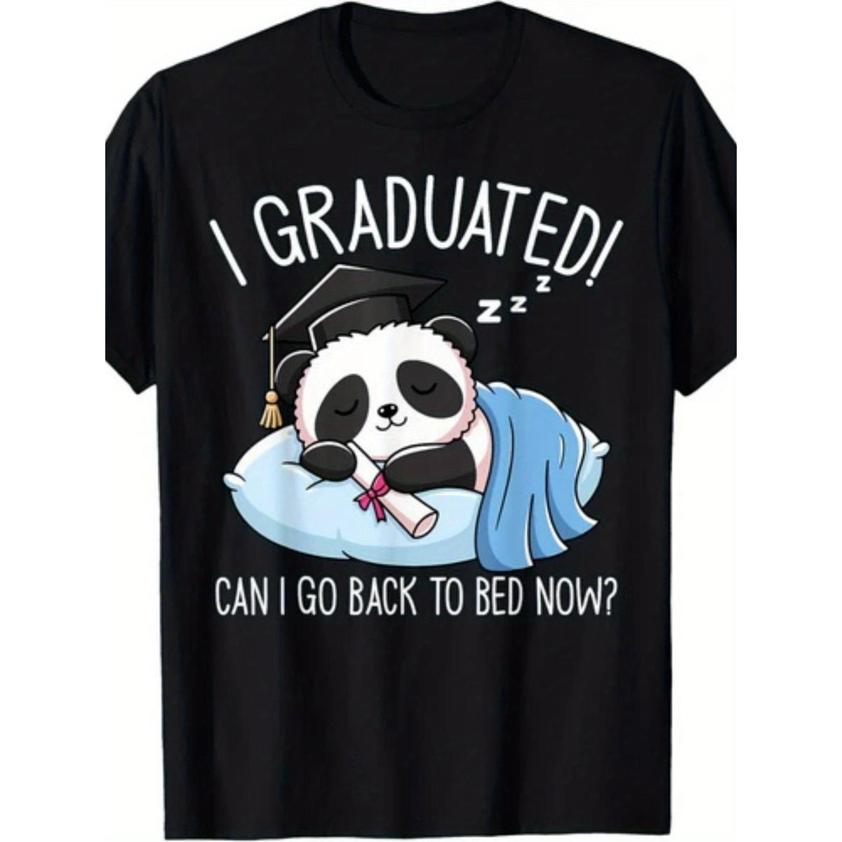 Men'S Funny Graduation T-Shirt - "I Graduated! Can I Go Back to Bed Now?" Funny Graduate Panda Design - with Text - Soft Everyday Tee for Graduation Parties, College Humor - Funny Grad Gift for Men - Comfortable Casual Fit