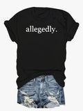 Womens Allegedly Graphic Tee, Minimal Text Print Round Neck Short Sleeve T-Shirt, Funny Sarcastic Casual Daily Wear Top