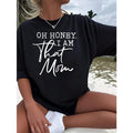 Oh Honey I Am That Mom Women's Plus Size T-Shirt 1 Pcs Funny Oversized Graphic Short Sleeve Tee Novelty