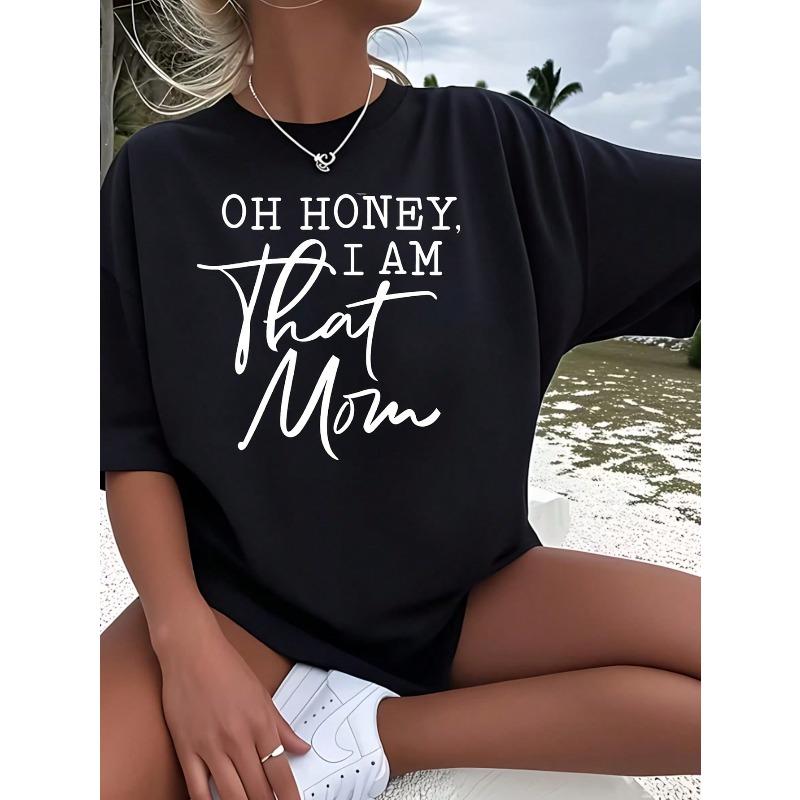 Oh Honey I Am That Mom Women's Plus Size T-Shirt 1 Pcs Funny Oversized Graphic Short Sleeve Tee Novelty