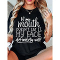 Casual T-Shirt with Bold If My Mouth Doesn't Say It My Face Definitely Will Slogan Print, Round Neck Short Sleeve Top for Casual Attire, Father's Day & Mother's Day Gifts, Versatile Gift Item  Playful Graphic Tee