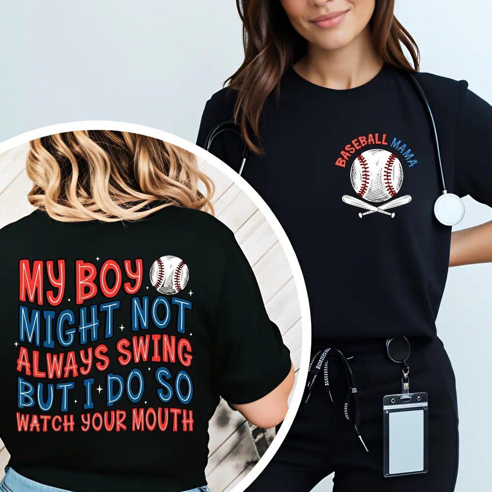 “My Boy Might Not Always Swing” Baseball Mom T-Shirt | Funny Sports Mama Tee | 100% Cotton Crew Neck | Mother’s Day Gift for Baseball Mom