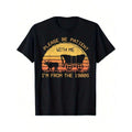 Please Be Patient With Me I'm From The 1900's, 90's Humor, Retro T-Shirt, Old People, Millennial Humor, Funny Graphic Tee, Shortsleeve, Casual