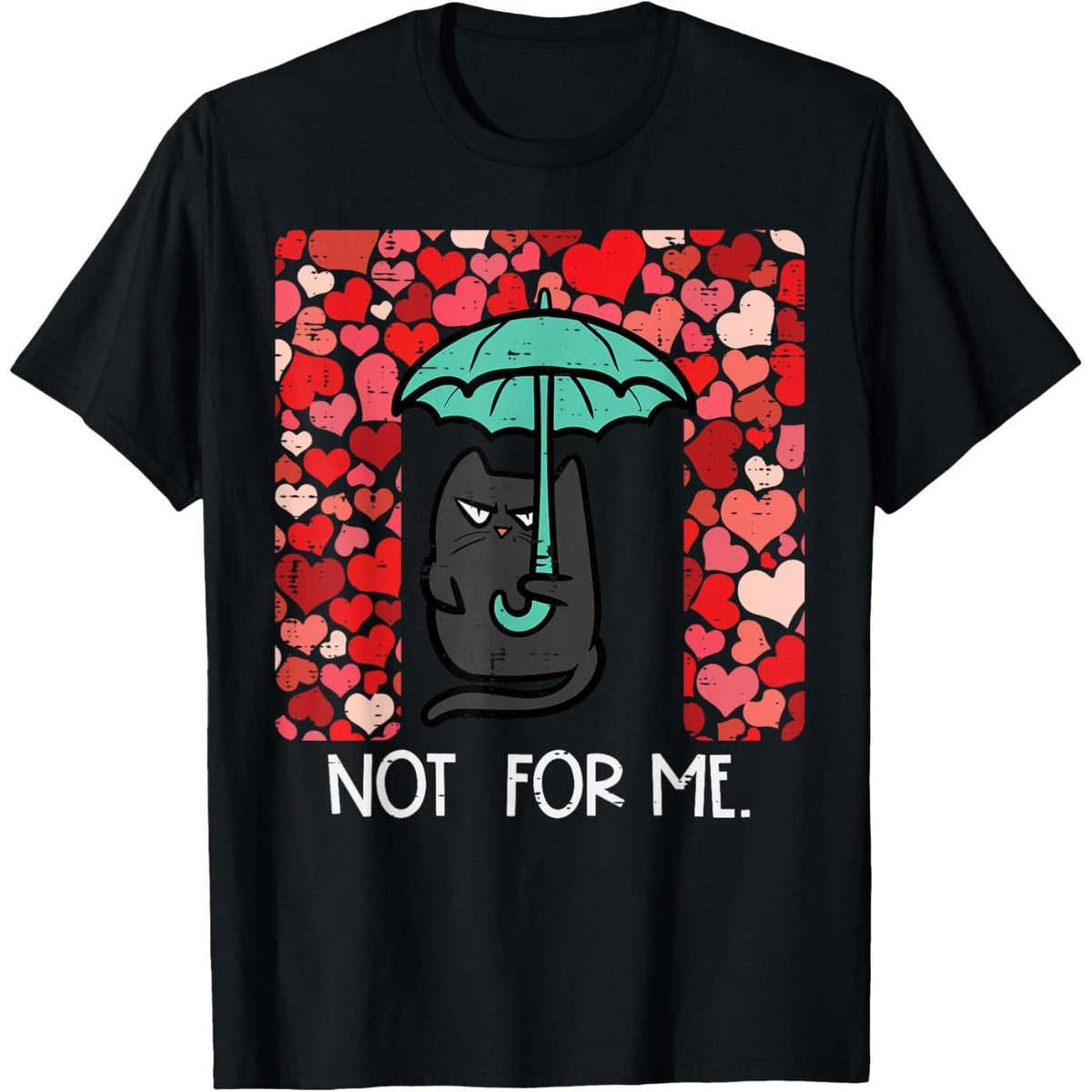Anti Valentines Day Cat Not For Me Funny Women Girls T-Shirt