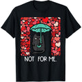 Anti Valentines Day Cat Not For Me Funny Women Girls T-Shirt