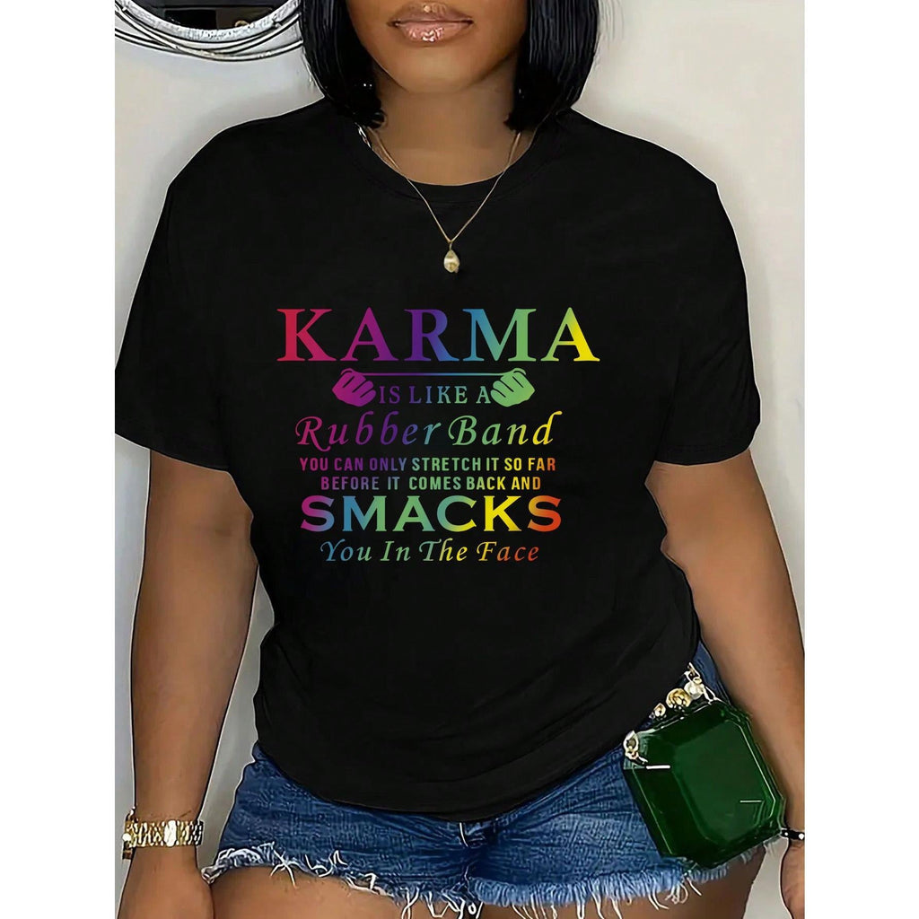 Women's Casual Short Sleeve T-Shirt With Fun Slogan Letter Print, Round Neck KARMA IS LIKE A Rubber Band YOU CAN ONLY STRETCH IT SO FAR BEFORE IT COMES BACK AND SMACKS You In The Face Graphic Tees Women Tops