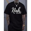 Men's Funny Saying T-Shirt - "Nah...I'm Good" Print Tee - Lightweight Summer Shirt - Black with White Text - Machine Washable Casual Everyday Top for Adults, Leisure Clothing, Urban Style Slogan Apparel Humorous Design, Breathable Material Adult Men