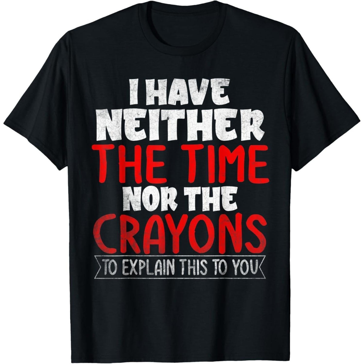 Funny T Shirts Sarcastic Novelty Graphic Unisex T-Shirt