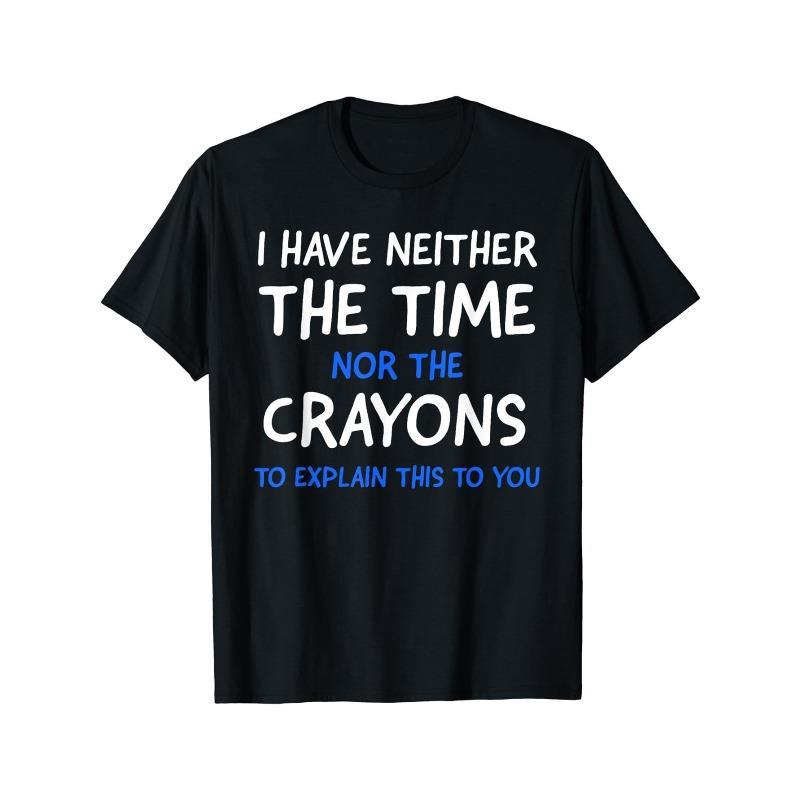 Comfortable Comfy Graphic Men's Short Sleeve I Don't Have The Time Or The Crayons T-shirt, Trendy Tees For Summer Casual Daily Style Fashion Clothing