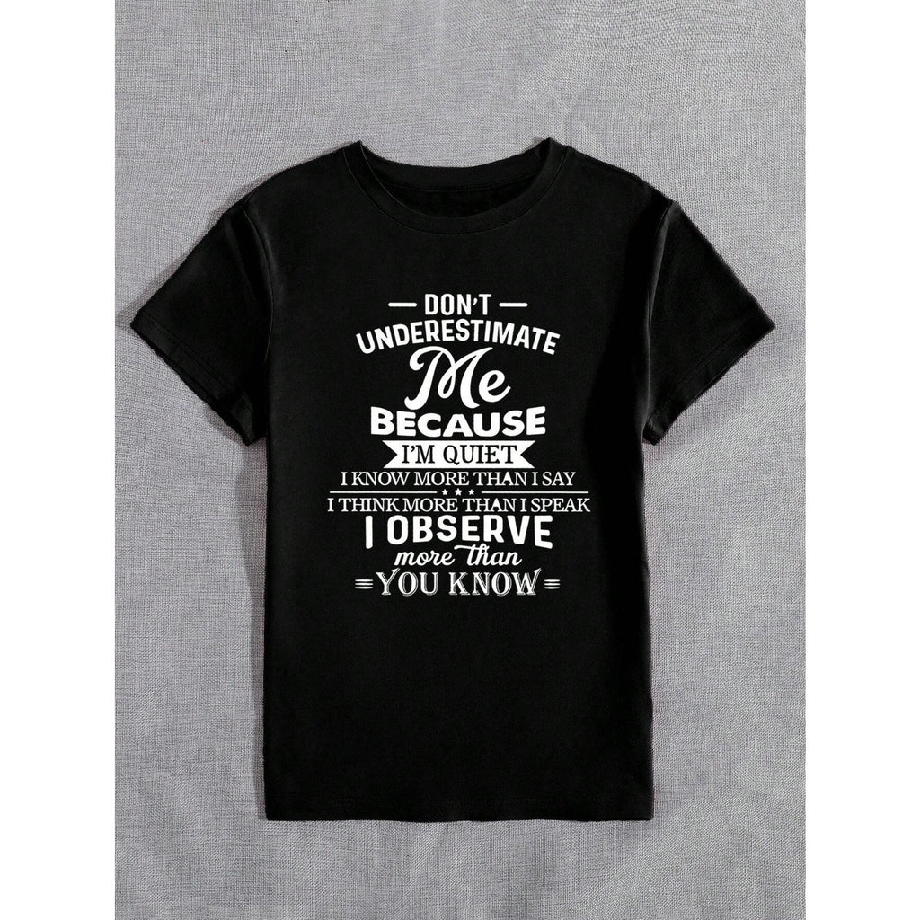 Don't Underestimate Me Because I Am Quiet Letter Printed Women's Casual Round Neck Short Sleeve T-Shirt