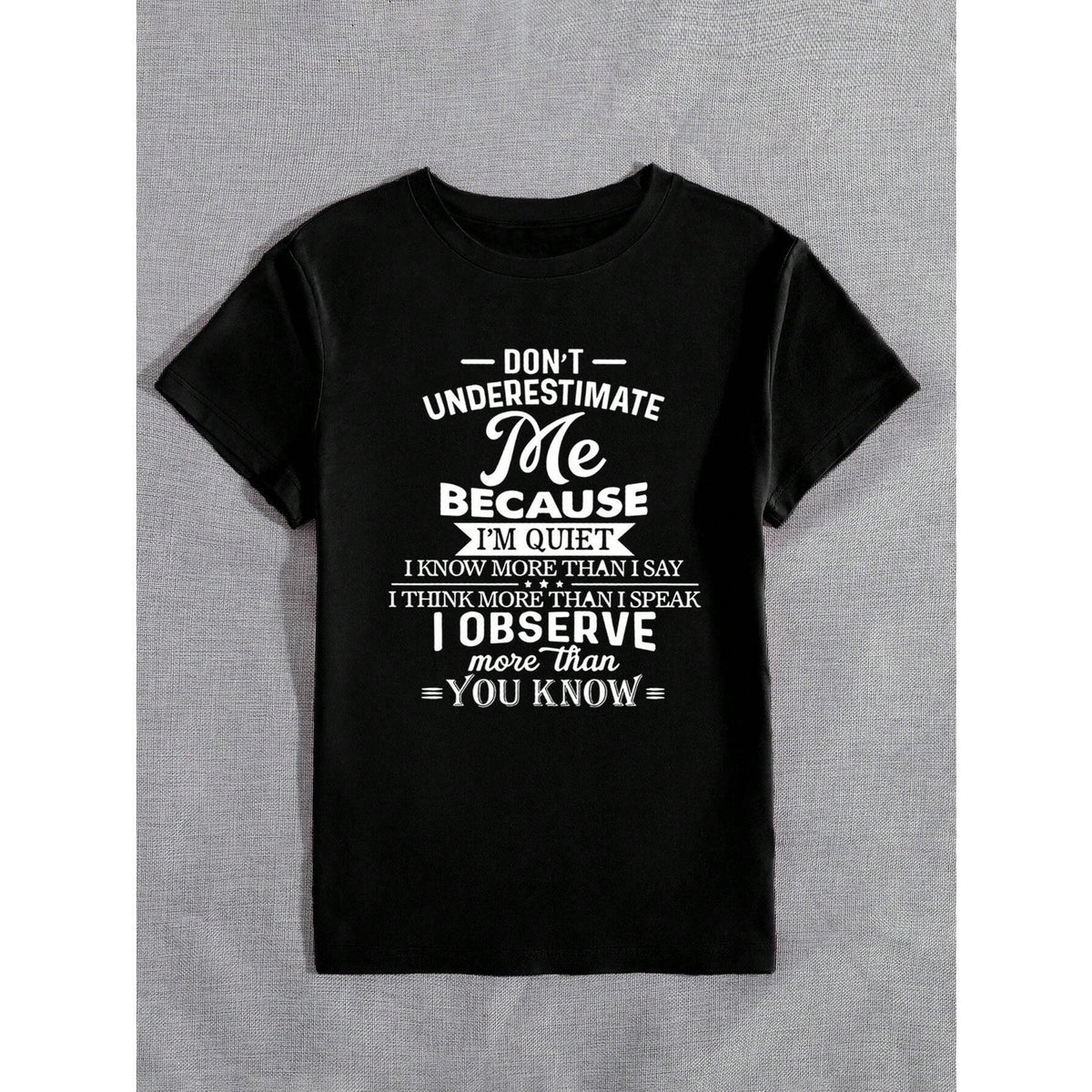 Don't Underestimate Me Because I Am Quiet Letter Printed Women's Casual Round Neck Short Sleeve T-Shirt