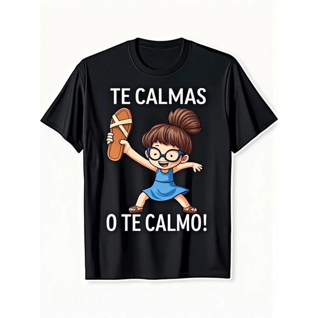 Funny Mexican Mom Shirt - "Te Calmas O Te Calmo!" Spanish Saying T-Shirt with Running Girl Design - Black & White Text - Casual Funny Gift for Latina Mothers, Women, Men - Mother's Day, Birthday, Christmas Present - Soft Casual At