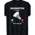 Badminton Mode On Badminton T-Shirt
