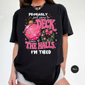 Funny Christmas Shirt, Just Going to Deck Some of the Halls I'm Tired T-Shirt, Matching Family Christmas Tee, Xmas Holiday Gift for Women